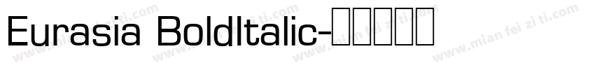 Eurasia BoldItalic字体转换
